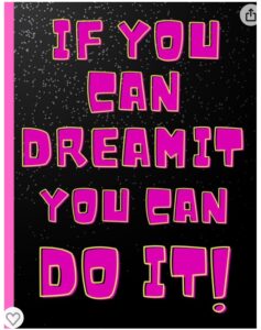 If you can dream it